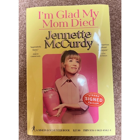 A Simon & Schuster Book Other - I’m glad my mom died by Jeannette mccurdy - autographed copy